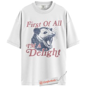 Alternative view of First of All I’m a Delight Shirt, Funny Opossum T-Shirt, Sarcastic Animal Graphic Tee, Humorous Gift for Wildlife Lovers, Animal Comfort Colors Shirt