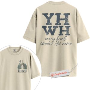 YHWH Every Breath Speaks His Name Shirt, Christian T-Shirt, Faith-Based Religious Graphic Tee, Inspirational Worship Gift, Bible Verse Comfort Colors Shirt 2-Sided