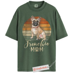 Frenchie Mom Shirt, French Bulldog Dog T-Shirt, Retro Pet Owner Graphic Tee, Cute Gift for Dog Lovers, Dog Mom Comfort Colors Shirt