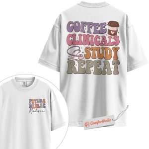 Alternative view of Custom Future Nurse Shirt, Coffee Clinicals Study Repeat T-Shirt, Personalized Nursing Student Tee, Cute Gift for Nursing School, Comfort Colors Shirt 2-Sided