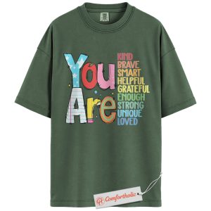 You Are Affirmation Shirt, Mental Health Graphic Tee, Self-Care Inspirational T-Shirt, Positive Comfort Colors Shirt