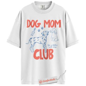 Alternative view of Dog Mom Club Shirt, Life Is Better With Dogs Tee, Pet Lover T-Shirt, Dog Mom Comfort Colors Shirt