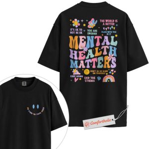 Mental Health Matters Shirt, Be Kind to Your Mind Tee, Positive Affirmation T-Shirt, Therapist Comfort Colors Shirt 2-Sided