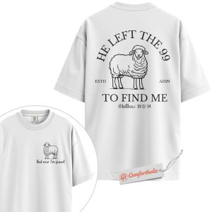 Alternative view of He Left the 99 to Find Me Shirt, Matthew 18:12 Bible Verse Shirt, Lost Sheep Christian Shirt, Faith-Based Comfort Colors Shirt 2-Sided
