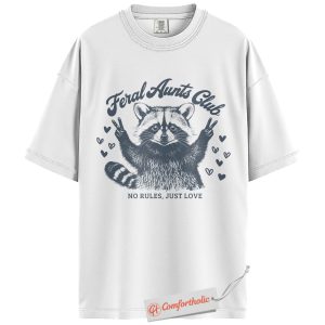Alternative view of Feral Aunts Club Shirt, Funny Raccoon Aunt Shirt, No Rules Just Love Shirt, Cute Animal Graphic Shirt, Family Comfort Colors Shirt