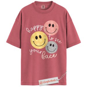 Happy to See Your Face Shirt, Cute Smiley Face Teacher Shirt, Back to School Kindness Shirt, Positive Message Comfort Colors Shirt