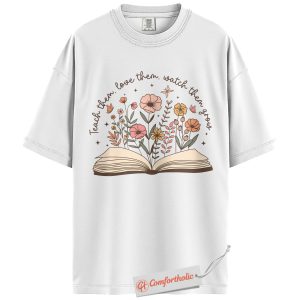 Alternative view of Teach Them Love Them Watch Them Grow Shirt, Floral Teacher Shirt, Book and Flower Graphic Shirt, Back to School Comfort Colors Shirt