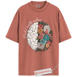 Mental Health Matters Shirt, Floral Brain Awareness Tee, Psychology Positive Message T-Shirt, Therapist Comfort Colors Shirt