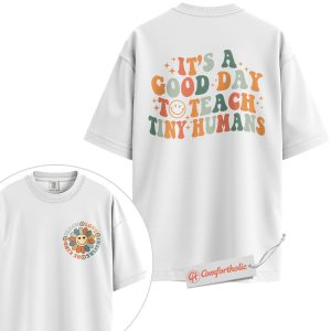 Alternative view of It's a Good Day to Teach Tiny Humans Shirt, Preschool Teacher Shirt, Back to School Shirt, Kindergarten Shirt, Comfort Colors Shirt 2-Sided