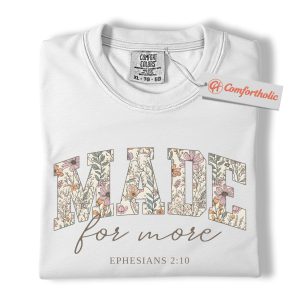 Alternative view of Made for More Shirt, Floral Christian Shirt, Ephesians 2:10 Bible Verse Shirt, Vintage Faith Shirt, Comfort Colors Shirt