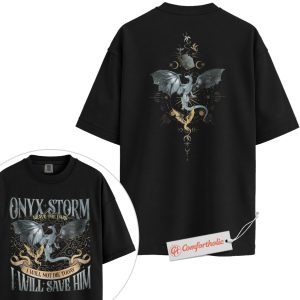 Fourth Wing Shirt, Onyx Storm Shirt, I Will Save Him Dragon Shirt, Fantasy Book Comfort Colors Shirt 2-Sided