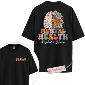 Mental Health Matters Shirt, Psychiatric Nurse Shirt, Psych Nurse Shirt, Mental Health Awareness Comfort Colors Shirt 2-Sided