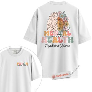 Alternative view of Mental Health Matters Shirt, Psychiatric Nurse Shirt, Psych Nurse Shirt, Mental Health Awareness Comfort Colors Shirt 2-Sided