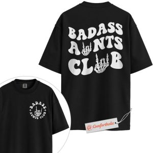 Badass Aunts Club Shirt, Skeleton Hand Auntie Shirt, Cool Aunt Shirt, Comfort Colors Shirt 2-Sided