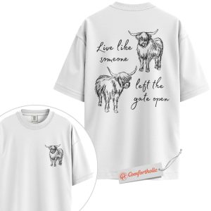 Alternative view of Live Like Someone Left the Gate Open Shirt, Highland Cow Shirt, Western Farm Animal Shirt, Rustic Country Comfort Colors T-Shirt 2-Sided