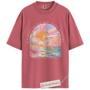 His Mercies Are New Every Morning Shirt, Christian Shirt, Sunrise Faith Shirt, Lamentations Bible Verse Shirt, Scripture Comfort Colors Shirt