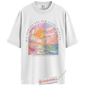 Alternative view of His Mercies Are New Every Morning Shirt, Christian Shirt, Sunrise Faith Shirt, Lamentations Bible Verse Shirt, Scripture Comfort Colors Shirt