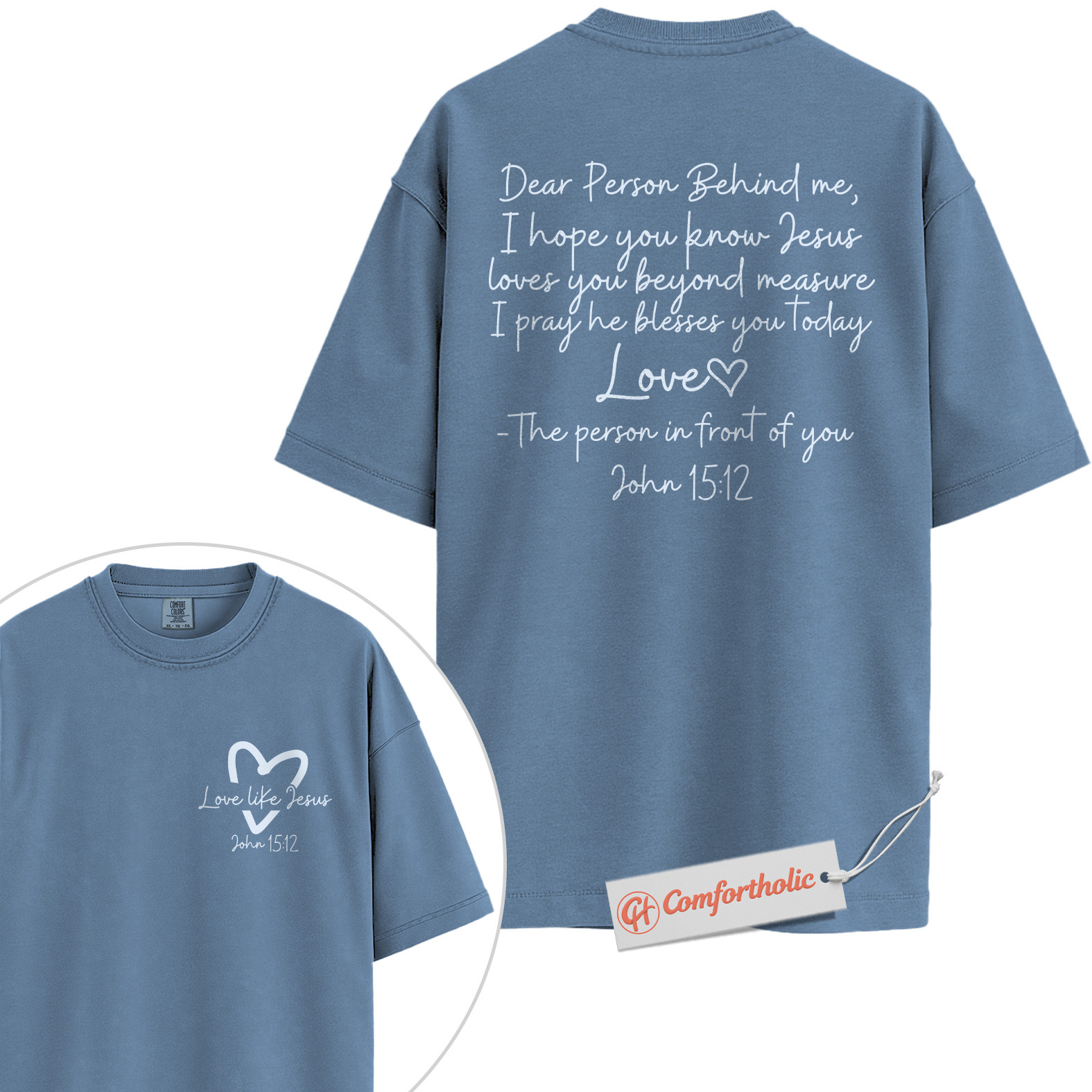 Dear Person Behind Me Shirt, Christian Shirt, John 15:12 Bible Verse Shirt, Faith-Based Love Message Shirt, Jesus Blessing Comfort Colors Shirt 2-Sided - Image 17