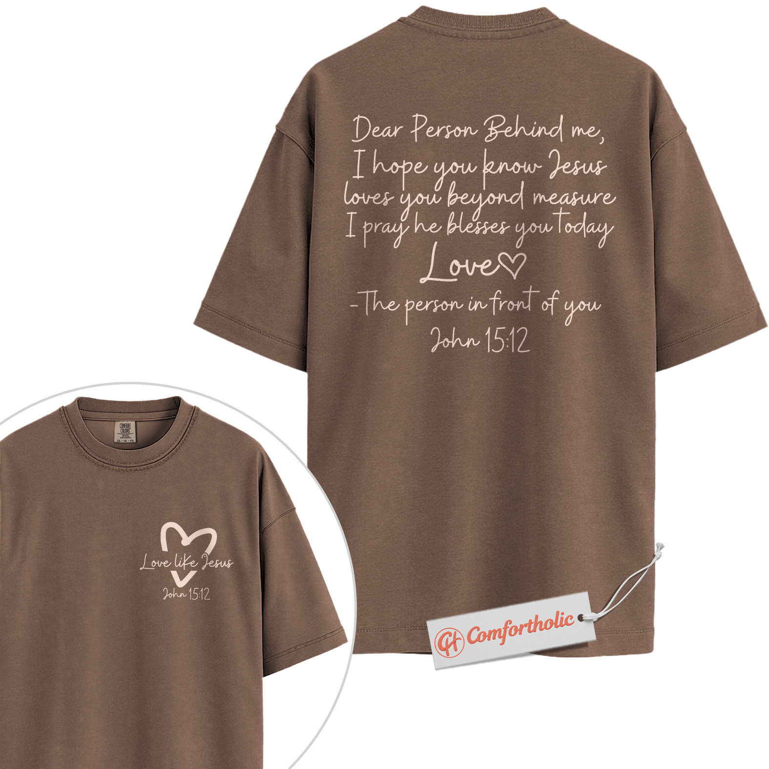 Dear Person Behind Me Shirt, Christian Shirt, John 15:12 Bible Verse Shirt, Faith-Based Love Message Shirt, Jesus Blessing Comfort Colors Shirt 2-Sided - Image 19