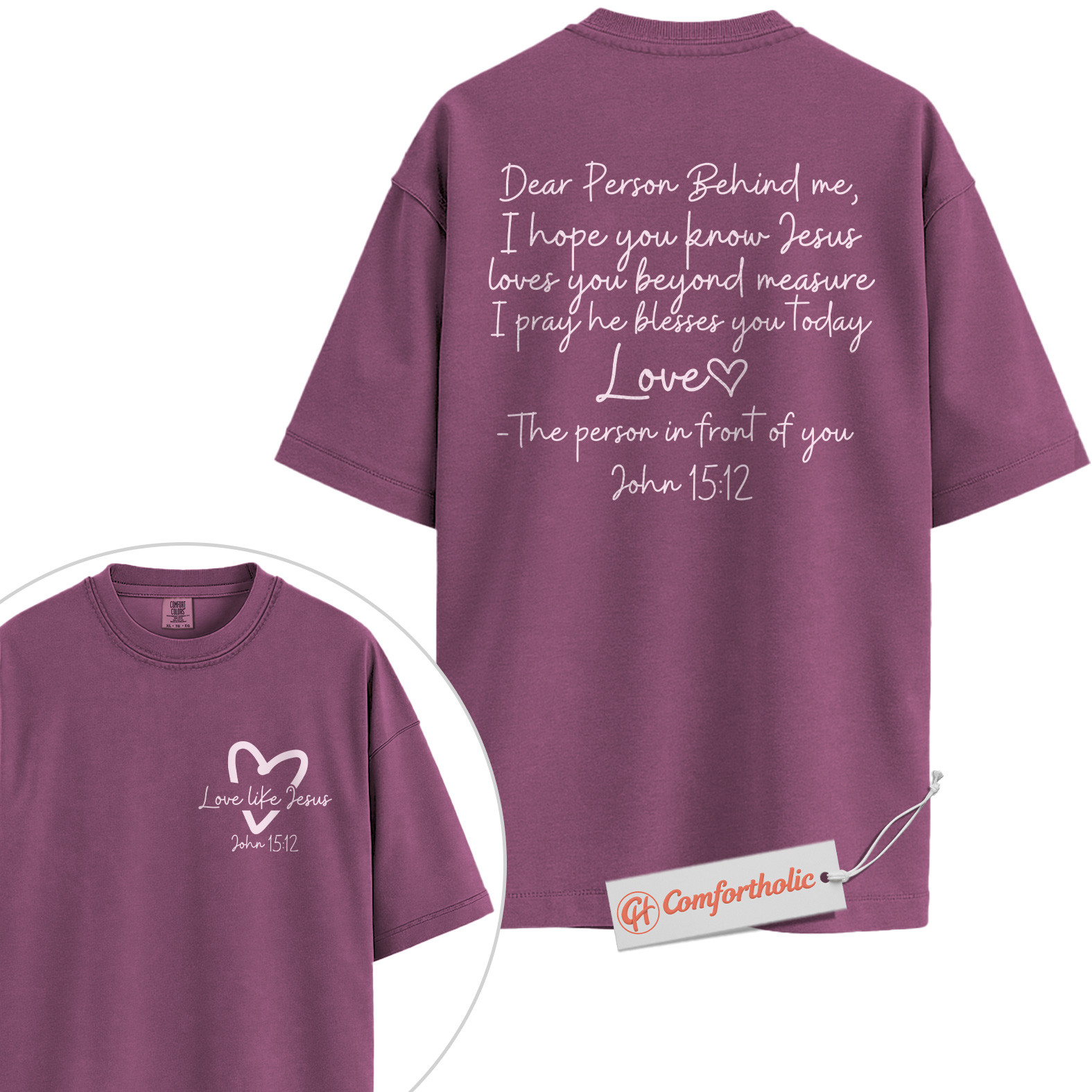 Dear Person Behind Me Shirt, Christian Shirt, John 15:12 Bible Verse Shirt, Faith-Based Love Message Shirt, Jesus Blessing Comfort Colors Shirt 2-Sided - Image 15