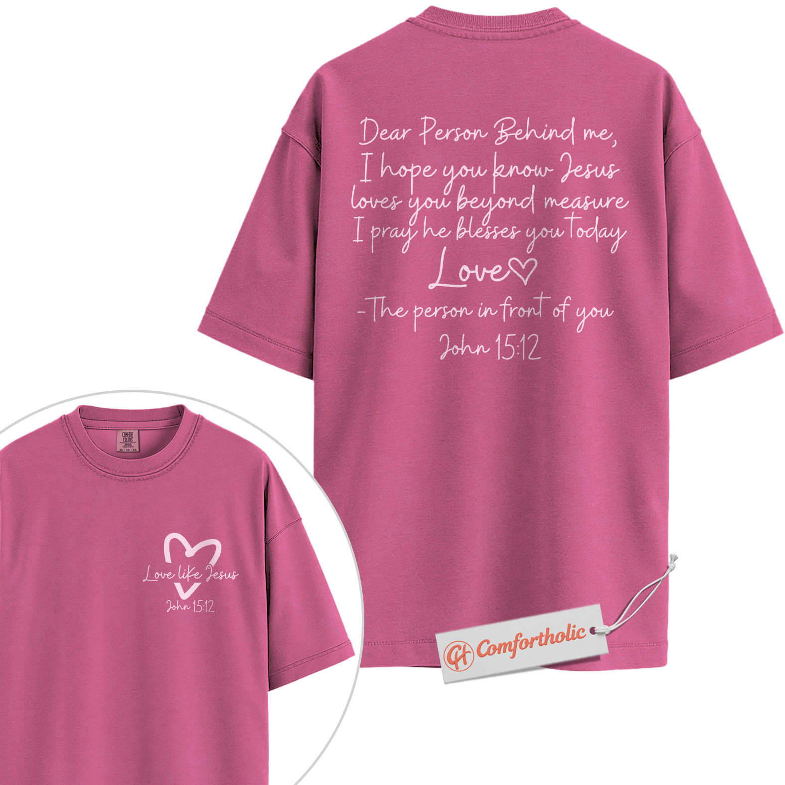 Dear Person Behind Me Shirt, Christian Shirt, John 15:12 Bible Verse Shirt, Faith-Based Love Message Shirt, Jesus Blessing Comfort Colors Shirt 2-Sided - Image 16