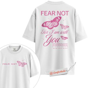 Alternative view of Fear Not For I Am With You Shirt, Butterfly Christian Shirt, Isaiah 41:10 Bible Verse Shirt, Faith Shirt, Scripture Comfort Colors Shirt 2-Sided