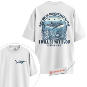 Alternative view of When You Go Through Deep Waters Shirt, Isaiah 43:2 Bible Verse Shirt, Christian Shirt, Whale Shark Shirt, Faith-Based Ocean Shirt, God Is With You Comfort Colors Shirt 2-Sided