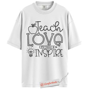 Alternative view of Teach Love Inspire Shirt, Teacher Shirt, Back to School Shirt, Inspirational Teacher Comfort Colors Shirt