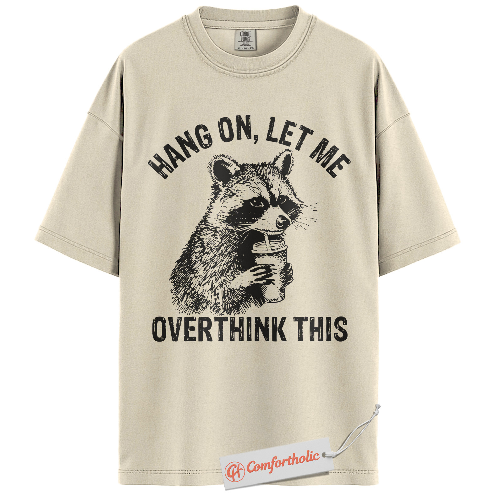 Hang On Let Me Overthink This Shirt, Funny Raccoon Coffee Shirt, Anxiety Humor Tee, Overthinking Meme T-Shirt, Sarcastic Comfort Colors Shirt