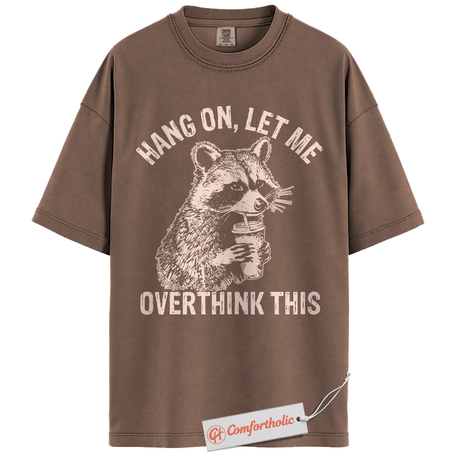 Hang On Let Me Overthink This Shirt, Funny Raccoon Coffee Shirt, Anxiety Humor Tee, Overthinking Meme T-Shirt, Sarcastic Comfort Colors Shirt - Image 19