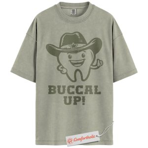 Buccal Up Shirt, Funny Cowboy Dentist Shirt, Tooth Pun Shirt, Dental Hygienist Shirt, Comfort Colors Shirt