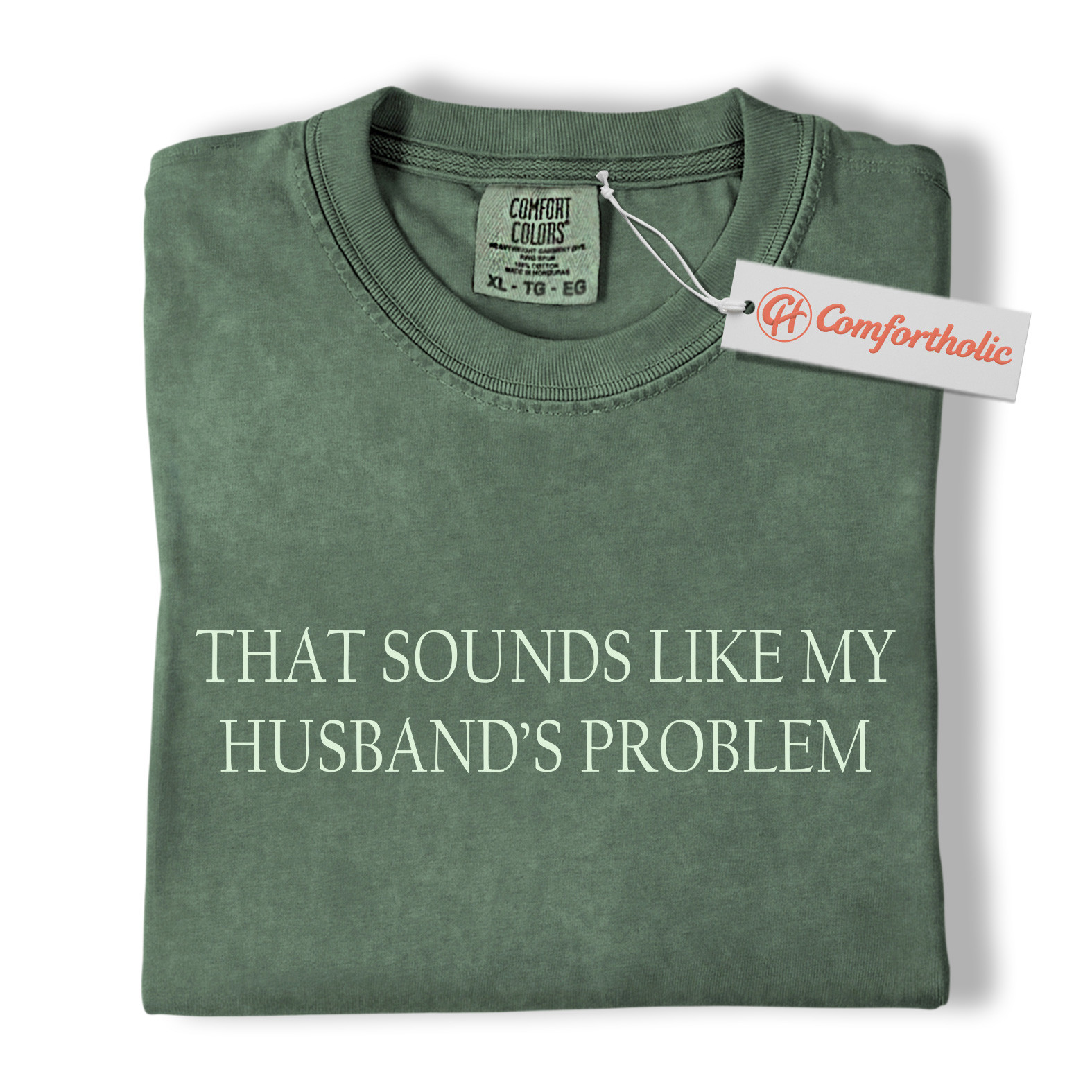 That Sounds Like My Husband’s Problem Shirt, Funny Wife Quote Shirt, Sarcastic Married Life Shirt, Comfort Colors Shirt - Image 5