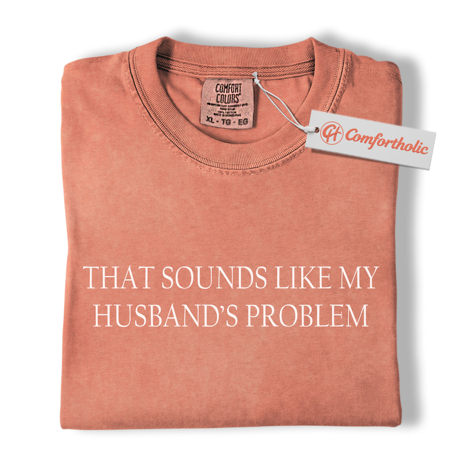 That Sounds Like My Husband’s Problem Shirt, Funny Wife Quote Shirt, Sarcastic Married Life Shirt, Comfort Colors Shirt - Image 7