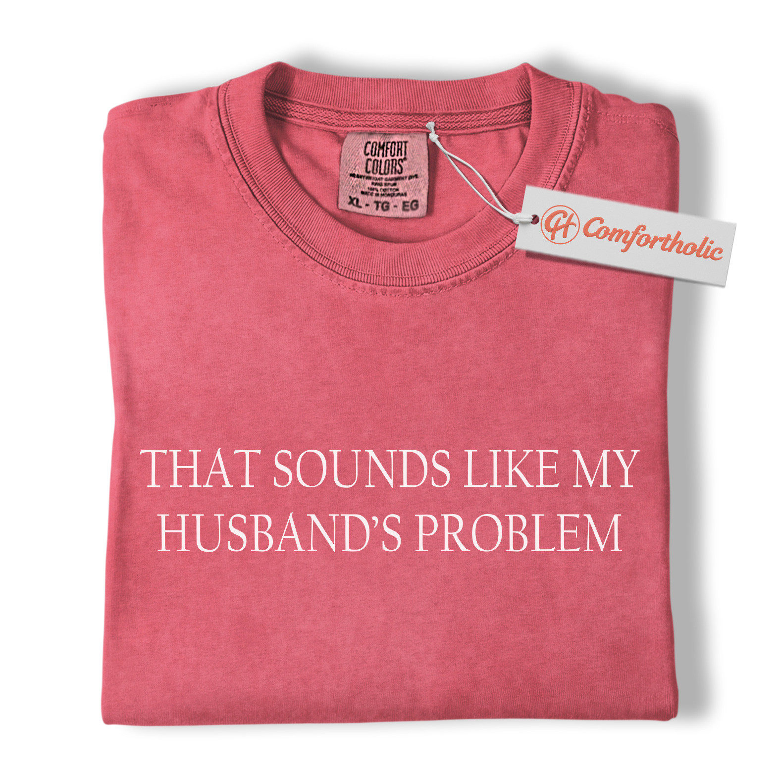 That Sounds Like My Husband’s Problem Shirt, Funny Wife Quote Shirt, Sarcastic Married Life Shirt, Comfort Colors Shirt - Image 9