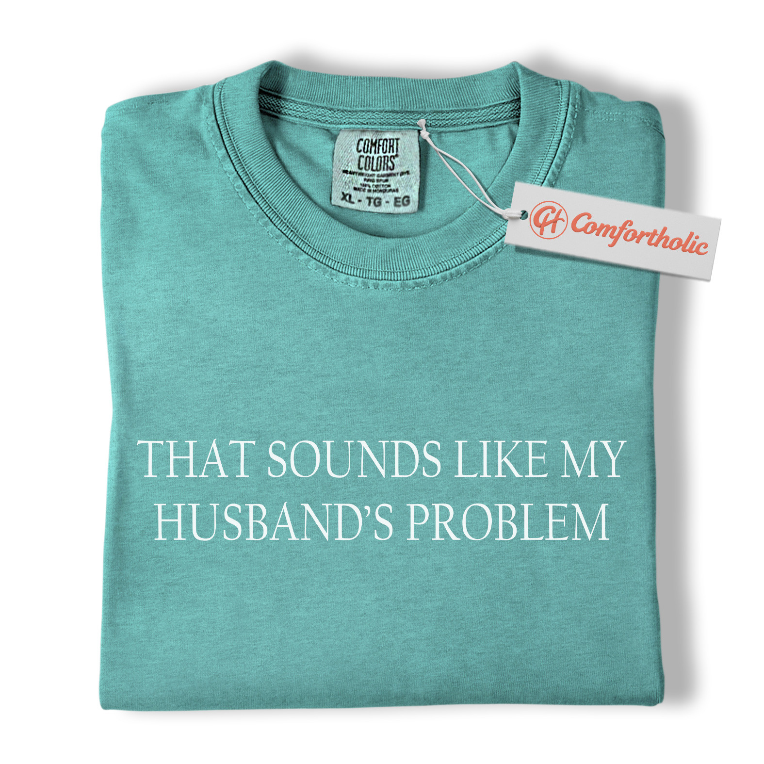 That Sounds Like My Husband’s Problem Shirt, Funny Wife Quote Shirt, Sarcastic Married Life Shirt, Comfort Colors Shirt - Image 13