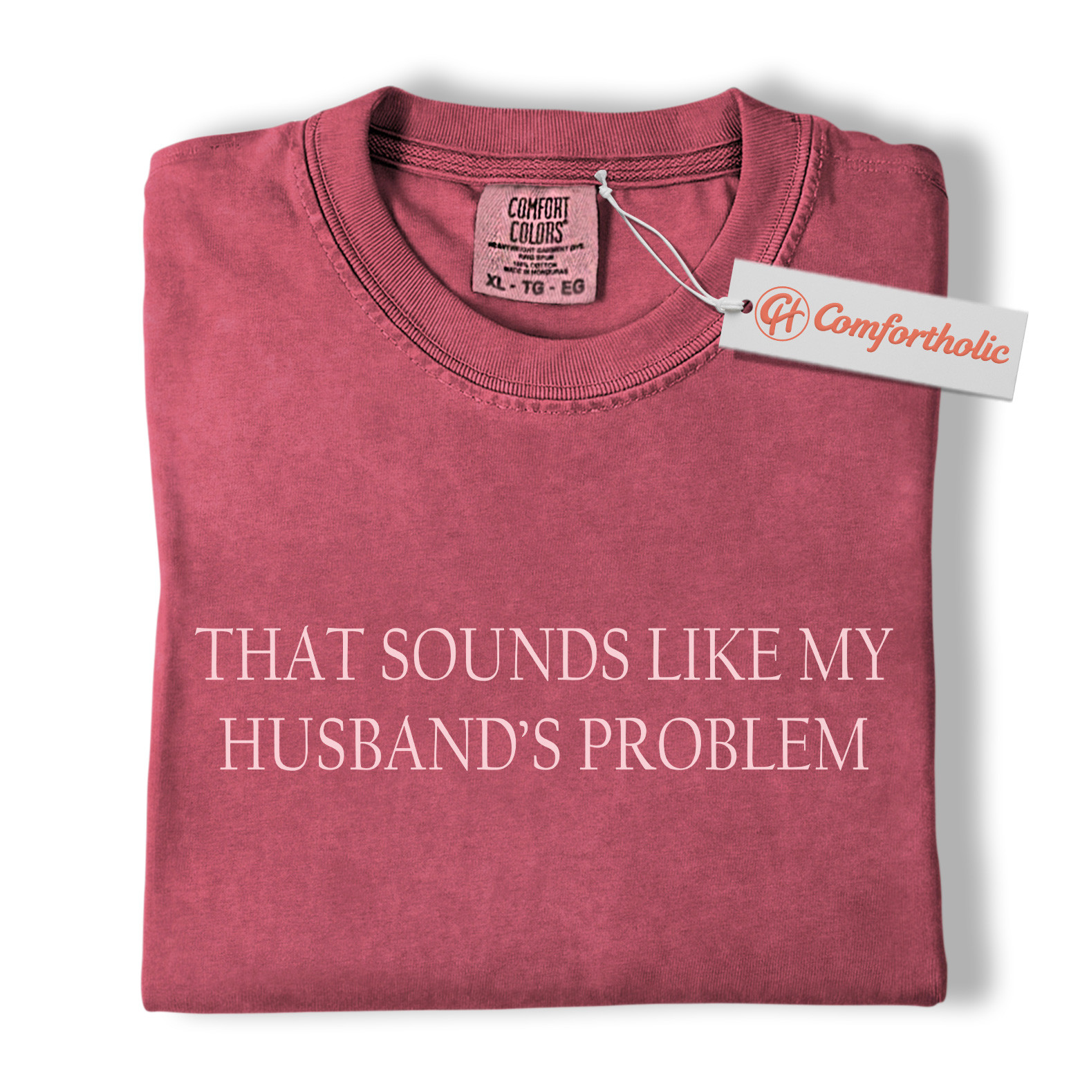 That Sounds Like My Husband’s Problem Shirt, Funny Wife Quote Shirt, Sarcastic Married Life Shirt, Comfort Colors Shirt - Image 18