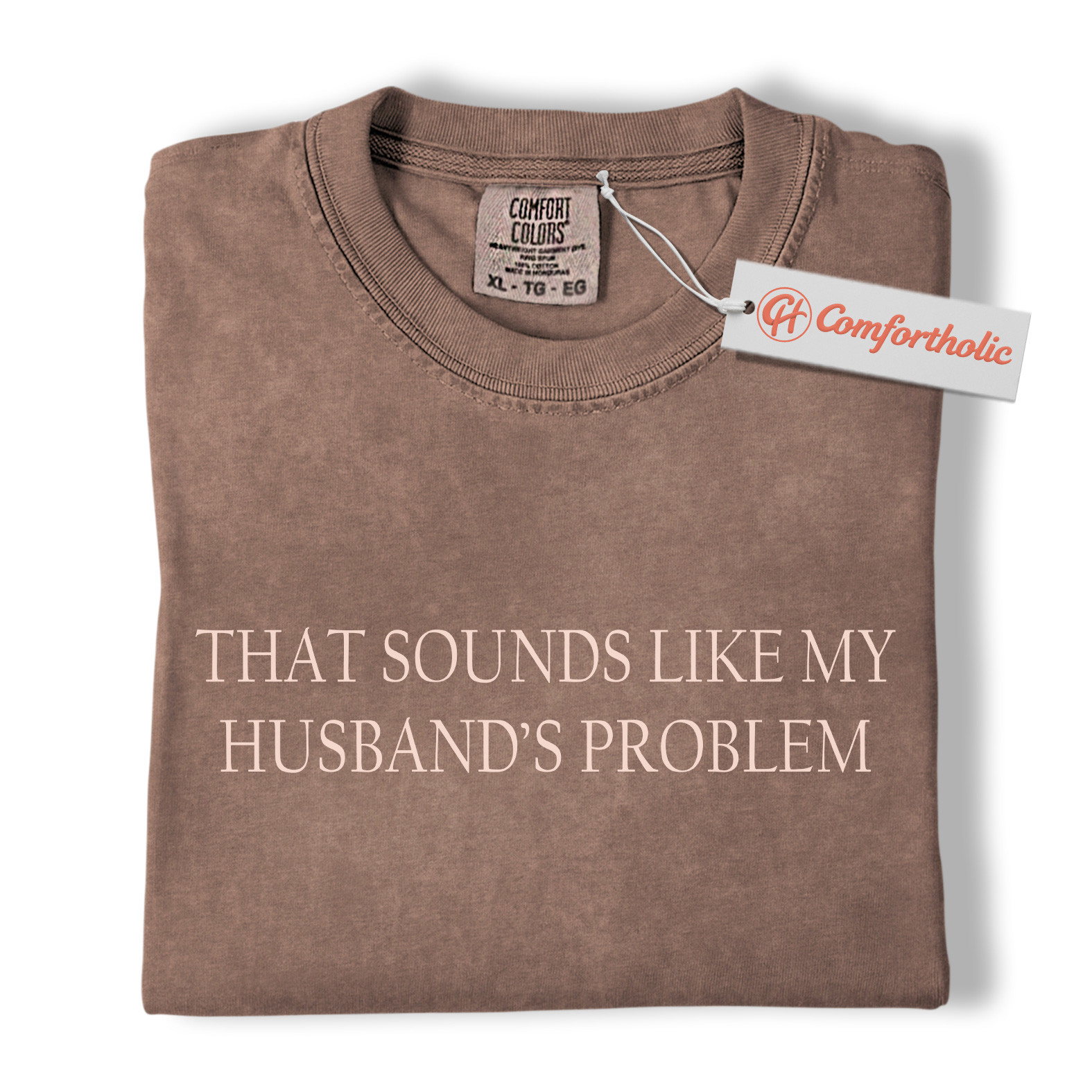 That Sounds Like My Husband’s Problem Shirt, Funny Wife Quote Shirt, Sarcastic Married Life Shirt, Comfort Colors Shirt - Image 19