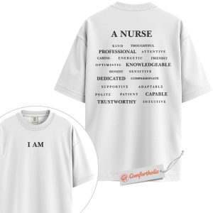 Alternative view of I Am A Nurse Shirt, Nursing Qualities Graphic Shirt, Nurse Appreciation Shirt, Comfort Colors T-Shirt 2-Sided