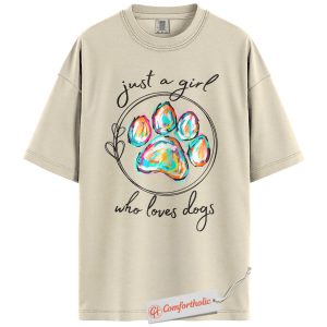 Just a Girl Who Loves Dogs Shirt, Colorful Paw Print Shirt, Dog Lover Shirt, Comfort Colors Shirt
