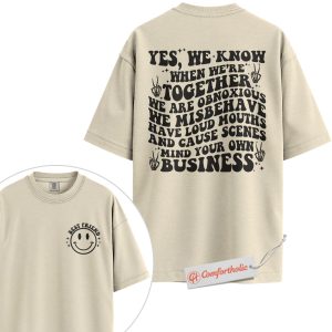 Funny Best Friend Shirt, Obnoxious Besties Shirt, Friendship Quote Shirt, Loud Mouth BFF Shirt, Comfort Colors Shirt 2-Sided