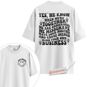 Alternative view of Funny Best Friend Shirt, Obnoxious Besties Shirt, Friendship Quote Shirt, Loud Mouth BFF Shirt, Comfort Colors Shirt 2-Sided