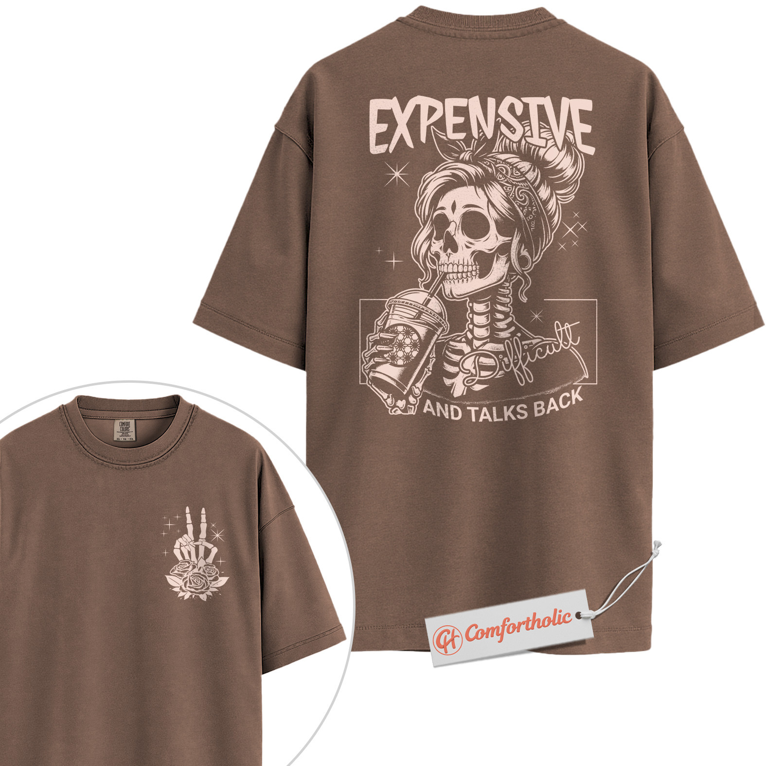 Expensive Difficult Talks Back Shirt, Funny Skeleton Girl Shirt, Sassy Coffee Lover Shirt, Attitude Comfort Colors T-Shirt 2-Sided