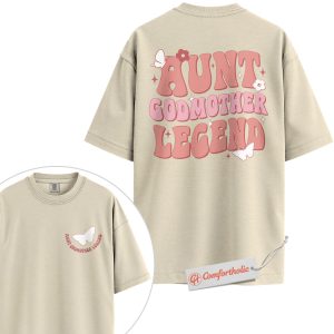 Aunt Godmother Legend Shirt, Cool Aunt Shirt, Fairy Godmother Shirt, Comfort Colors Shirt 2-Sided