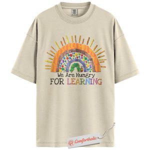 Hungry for Learning Shirt, Teacher Shirt, Caterpillar Graphic T-Shirt, Back to School Rainbow Tee, Cute Classroom Comfort Colors Shirt