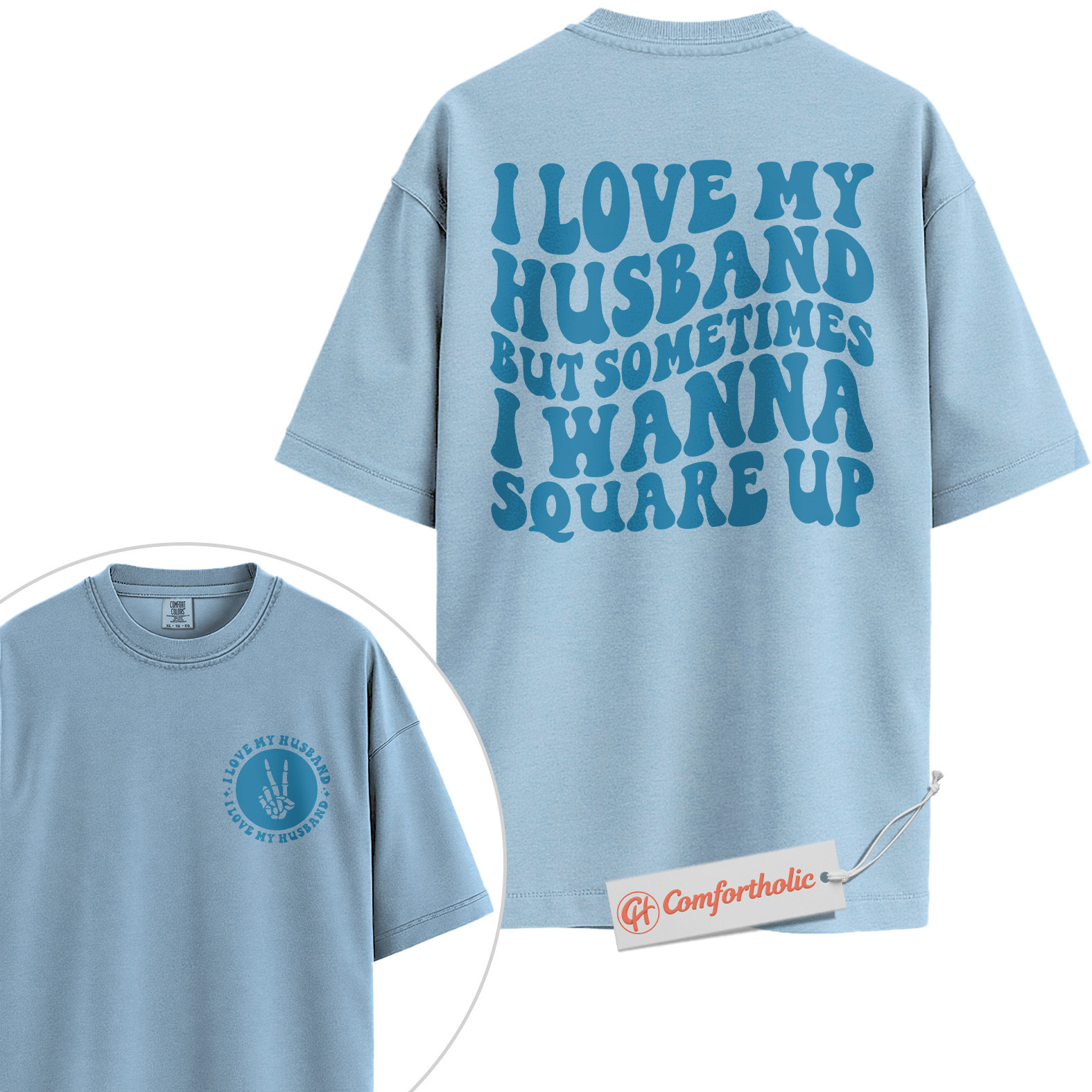 I Love My Husband Shirt, Funny Wife T-Shirt, Sarcastic Couple Graphic Tee, Cute Marriage Humor Comfort Colors Shirt 2-Sided - Image 15