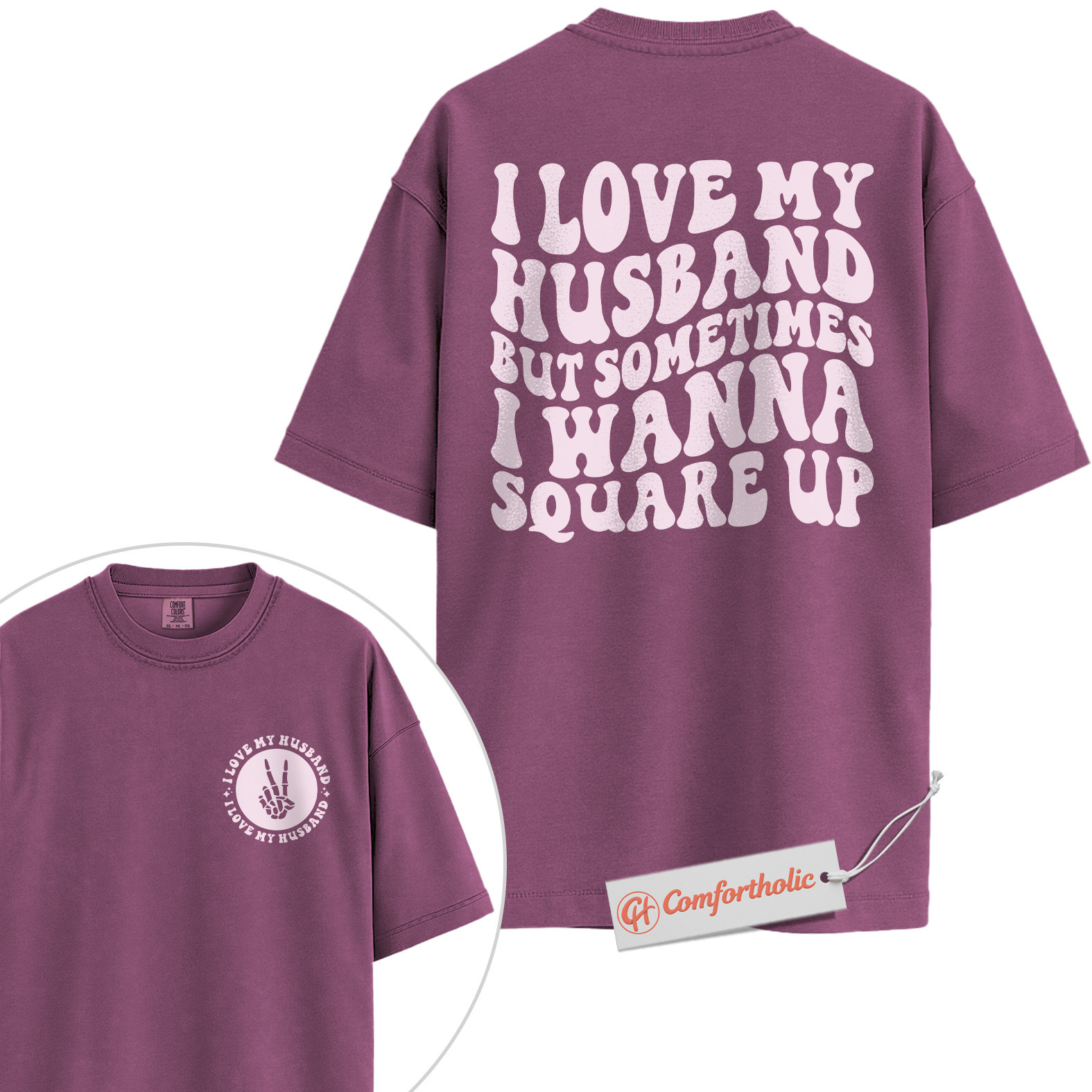 I Love My Husband Shirt, Funny Wife T-Shirt, Sarcastic Couple Graphic Tee, Cute Marriage Humor Comfort Colors Shirt 2-Sided