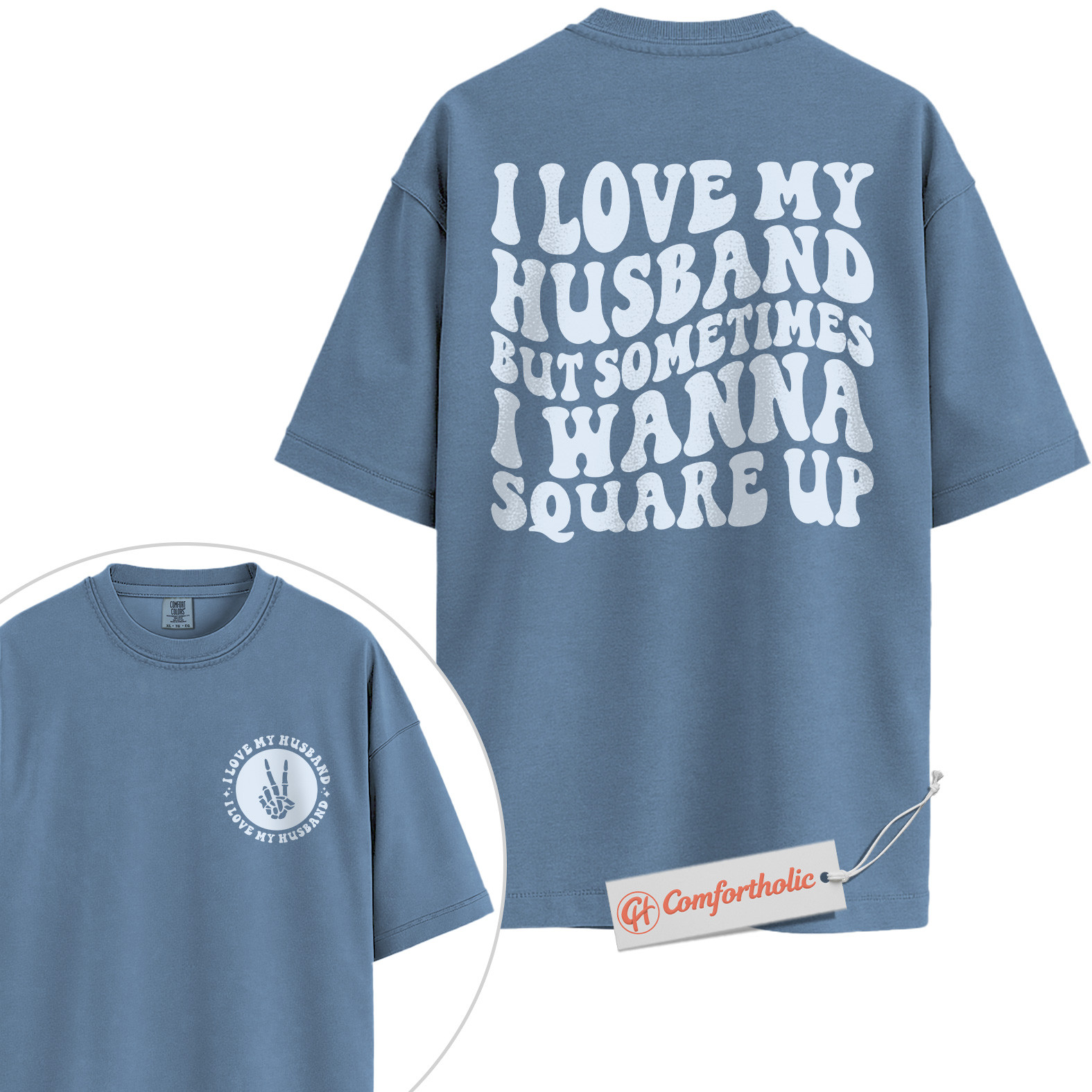 I Love My Husband Shirt, Funny Wife T-Shirt, Sarcastic Couple Graphic Tee, Cute Marriage Humor Comfort Colors Shirt 2-Sided - Image 17