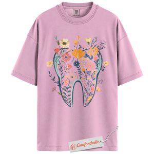 Flower Tooth Shirt, Dentist Shirt, Cute Dental Assistant Shirt, Gift for Hygienists or Orthodontists, Comfort Colors Shirt