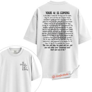 Alternative view of Your 41 Is Coming Shirt, Christian Shirt, Bible Verse Shirt, Encouraging Faith Shirt, Don't Give Up at 40 Quote Shirt, Comfort Colors Shirt 2-Sided