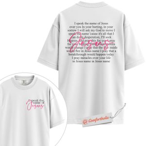 Alternative view of I Speak the Name of Jesus Shirt, Christian Prayer Quote Shirt, Worship Song Lyrics Shirt, Faith-Based Religious Shirt, Comfort Colors Tee 2-Sided
